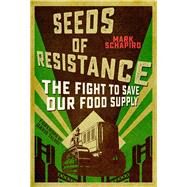 Seeds of Resistance by Schapiro, Mark; Talbot, David, 9781510705760