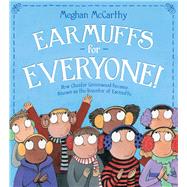 Earmuffs for Everyone! How Chester Greenwood Became Known as the Inventor of Earmuffs by McCarthy, Meghan; McCarthy, Meghan, 9781534495760