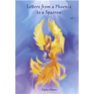 Letters from a Phoenix to a Sparrow by Mateo, Alpha, 9781667845760