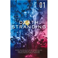 Death Stranding - Death Stranding: The Official Novelization  Volume 1 by Nojima, Hitori; Radford, Carley, 9781789095760