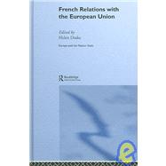 French Relations With The European Union by Drake; Helen, 9780415305761