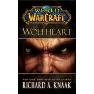 World of Warcraft: Wolfheart by Knaak, Richard A., 9781451605761