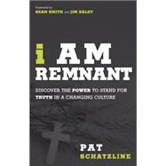 I Am Remnant by Schatzline, Pat; Smith, Sean; Raley, Jim, 9781621365761