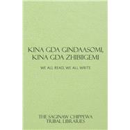 Kina Gda Gindaasomi, Kina Gda Zhibiigemi We All Read, We All Write by Unknown, 9798350915761