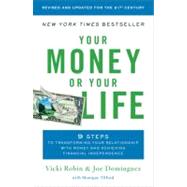 Your Money or Your Life : 9 Steps to Transforming Your Relationship with Money and Achieving Financial Independence by Robin, Vicki (Author); Dominguez, Joe (Author); Tilford, Monique (Author), 9780143115762