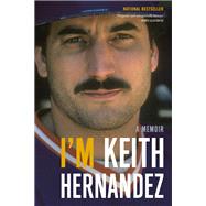 I'm Keith Hernandez by Keith Hernandez, 9780316395762
