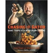 Chasing the Gator by Isaac Toups; Jennifer V. Cole, 9780316465762