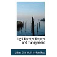 Light Horses : Breeds and Management by Blew, William Charles Arlington, 9780554755762