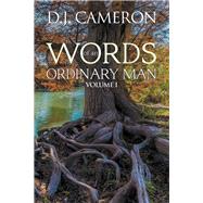 Words of an Ordinary Man by Cameron, D.j., 9781984555762