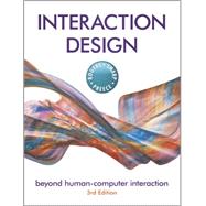 Interaction Design: Beyond Human - Computer Interaction, 3rd Edition by Yvonne Rogers (Open University); Helen Sharp (Open University); Jenny Preece (University of Maryland), 9780470665763
