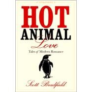 Hot Animal Love by Bradfield, Scott, 9780786715763
