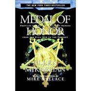 Medal of Honor Profiles of America's Military Heroes from the Civil War to the Present by Mikaelian, Allen; Wallace, Mike, 9780786885763