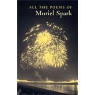 All the Poems of Muriel Spark PA by Spark,Muriel, 9780811215763