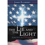 The Lie and the Light by Ellsberry, James, 9781973655763