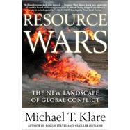Resource Wars The New Landscape of Global Conflict by Klare, Michael, 9780805055764