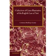 A Selection of Cases Illustrative of the English Law of Tort by Kenny, Courtney Stanhope, 9781107455764