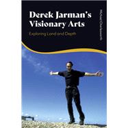 Derek Jarman�s Visionary Arts by Michael Charlesworth, 9781350385764