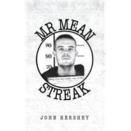 Mr. Mean Streak by Hershey, John, 9781413435764
