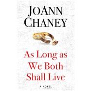 As Long As We Both Shall Live by Chaney, Joann, 9781432865764