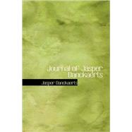 Journal of Jasper Danckaerts : 1679-1680 by Danckaerts, Jasper, 9781437505764