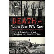 Death at Papago Park Pow Camp by Eppinga, Jane, 9781467135764