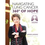 Bonnie J. Addario Navigating Lung Cancer 360 Degrees of Hope by Addario, Bonnie J.; Hesketh, Paul, M.d.; Sinha, Robert, M.d.; Camidge, D. Ross, Ph.d.; Von Driska, Sheila, 9781502845764