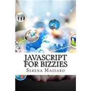 Javascript for Bizzies by Massaro, Serena, 9781523875764