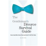 The Gentlemans Divorce Survival Guide by Reilly, John, 9781543985764
