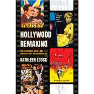 Hollywood Remaking by Kathleen Loock, 9780520375765