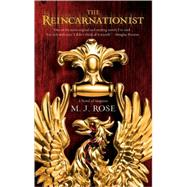 The Reincarnationist by M. J. Rose, 9780778325765