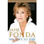 My Life So Far by FONDA, JANE, 9780812975765