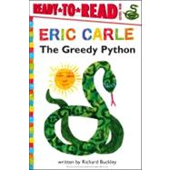 The Greedy Python/Ready-to-Read Level 1 by Buckley, Richard; Carle, Eric, 9781442445765