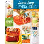 Learn Easy Sewing Skills Simple Steps for 11 Sunny Projects by Mason, Lorine, 9781573675765