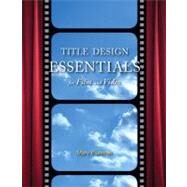 Title Design Essentials for Film And Video by Plummer, Mary, 9780321445766
