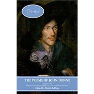 The Poems of John Donne: Volume One by Robbins,Robin;Robbins,Robin, 9780582505766