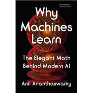 Why Machines Learn by Anil Ananthaswamy, 9780593185766