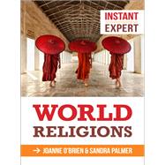 Instant Expert: World Religions by O'Brien, Joanne; Palmer, Sandra, 9780745955766