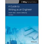 A Guide to Writing as an Engineer, 5th Edition [Rental Edition] by Beer, David F.; McMurrey, David A., 9781119625766