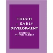 Touch in Early Development by Field,Tiffany M., 9781138985766