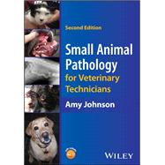 Small Animal Pathology for Veterinary Technicians, 2nd ed by Johnson, Amy, 9781394235766