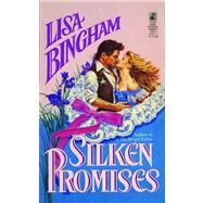 Silken Promises by Bingham, Lisa, 9781476715766
