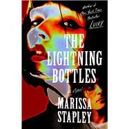 The Lightning Bottles by Stapley, Marissa, 9781668015766