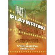 Naked Playwriting: The Art, the Craft, and the Life Laid Bare by Russin, Robin U., 9781879505766