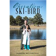 Operation: Ski-bird by Butterfield, Barbara, 9781984515766
