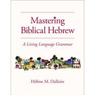 MASTERING BIBLICAL HEBREW by DALLAIRE HELENE, 9780310165767