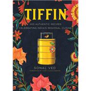 Tiffin 500 Authentic Recipes Celebrating India's Regional Cuisine by Ved, Sonal; Cardoz, Floyd; Dewan, Abhilasha; Varma, Anshika, 9780316415767