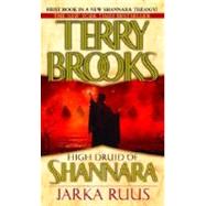 High Druid of Shannara: Jarka Ruus by BROOKS, TERRY, 9780345435767