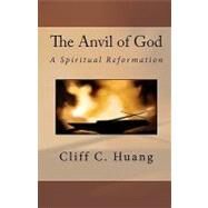 The Anvil of God by Huang, Cliff C.; Chiang, Andrea C.; Chen, Yen-ting Andy, 9781450585767