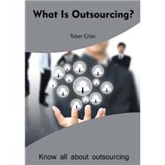 What Is Outsourcing? by Crize, Tuber, 9781505715767