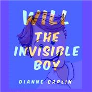 Will, the Invisible Boy by Caplin, Dianne, 9781522925767